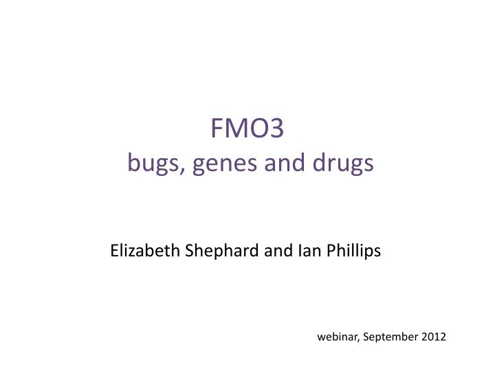 fmo3 bugs genes and drugs