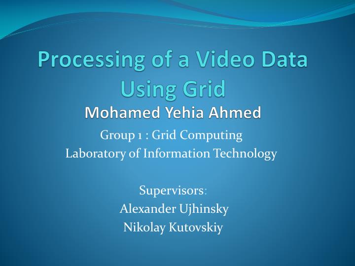 processing of a video data using grid mohamed yehia ahmed
