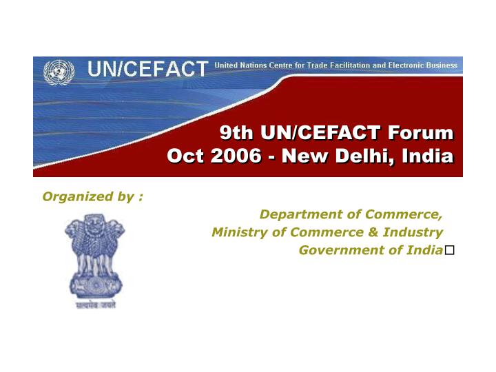 9th un cefact forum oct 2006 new delhi india