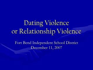 Dating Violence or Relationship Violence