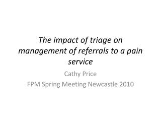 The impact of triage on management of referrals to a pain service