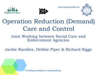 Operation Reduction (Demand) Care and Control