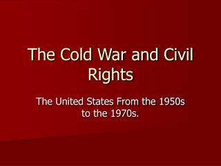 The Cold War and Civil Rights