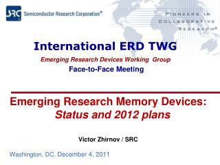 International ERD TWG Emerging Research Devices Working Group Face-to-Face Meeting