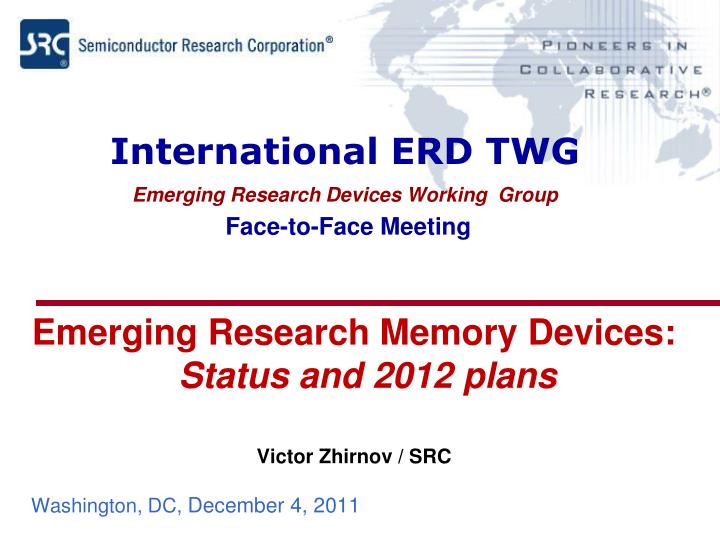 international erd twg emerging research devices working group face to face meeting