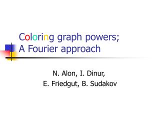 C o l o ri n g graph powers; A Fourier approach