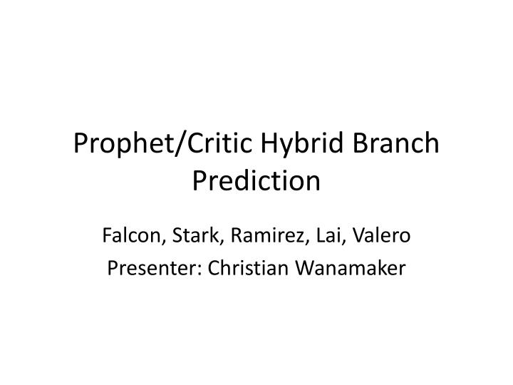 prophet critic hybrid branch prediction