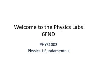 Welcome to the Physics Labs 6FND