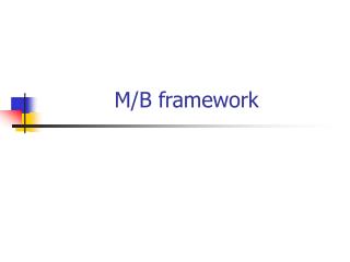M/B framework