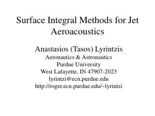 Surface Integral Methods for Jet Aeroacoustics