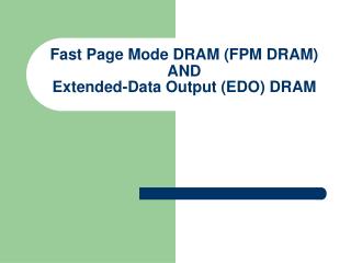 fast page mode dram fpm dram and extended data output edo dram