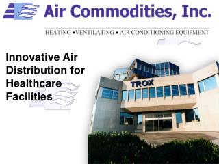 Innovative Air Distribution for Healthcare Facilities