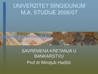 univerzitet singidunum m a studije 2006 07