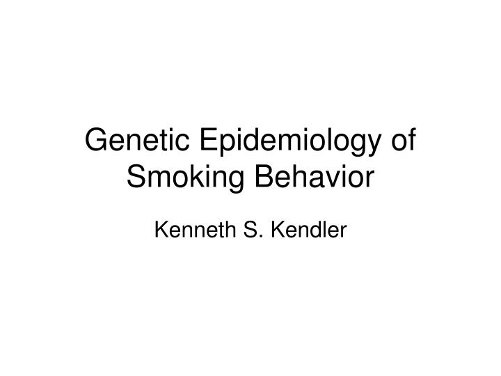genetic epidemiology of smoking behavior