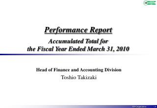 Performance Report Accumulated Total for the Fiscal Year Ended March 31, 20 10