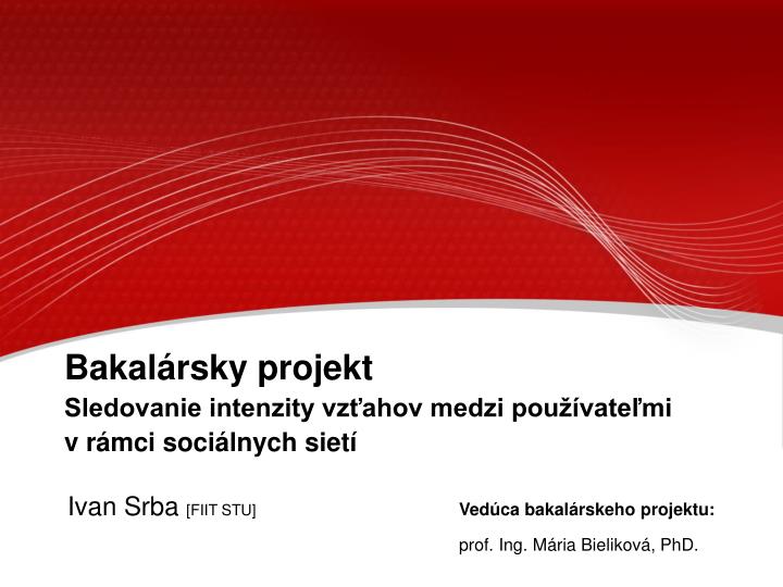 bakal rsky projekt sledovanie intenzity vz ahov medzi pou vate mi v r mci soci lnych siet