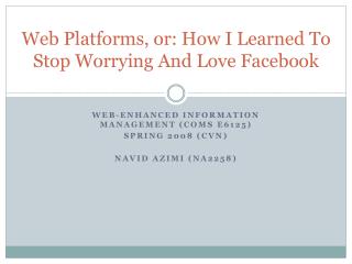 Web Platforms, or: How I Learned To Stop Worrying And Love Facebook