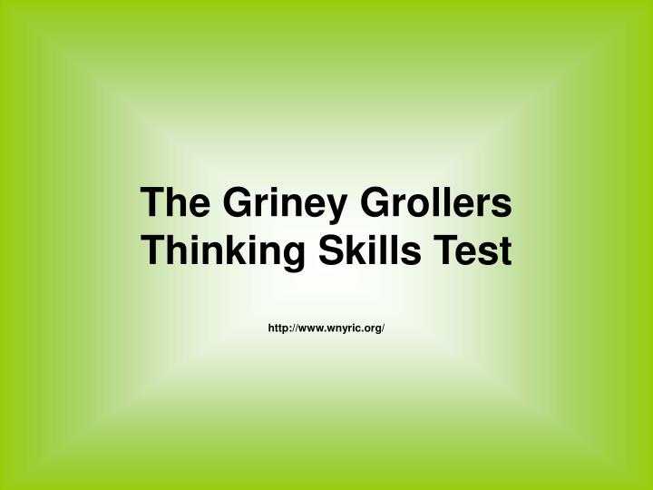 the griney grollers thinking skills test http www wnyric org