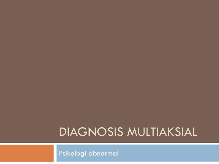 diagnosis multiaksial