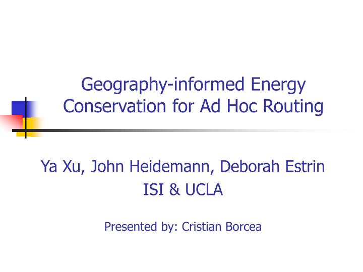 geography informed energy conservation for ad hoc routing