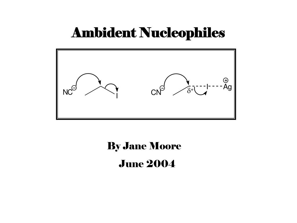 PPT - Ambident Nucleophiles PowerPoint Presentation, free download - ID ...