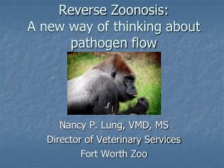 Reverse Zoonosis: A new way of thinking about pathogen flow