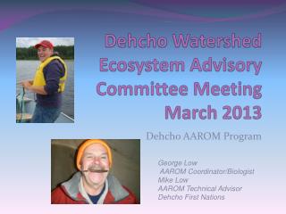 Dehcho Watershed Ecosystem Advisory Committee Meeting March 2013