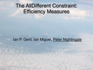 The AllDifferent Constraint: Efficiency Measures