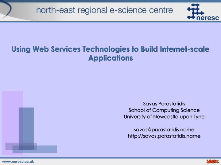 using web services technologies to build internet scale applications
