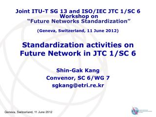 Standardization activities on Future Network in JTC 1/SC 6