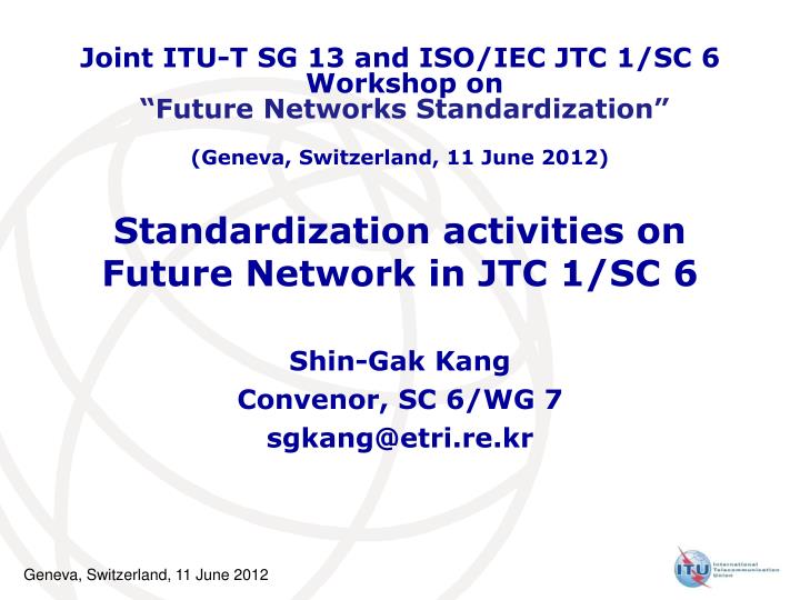 standardization activities on future network in jtc 1 sc 6