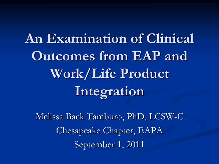 an examination of clinical outcomes from eap and work life product integration