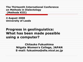 Progress in geolinguistics: What has been made possible using a computer? Chitsuko Fukushima