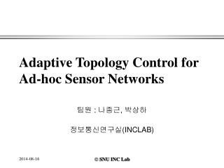 Adaptive Topology Control for Ad-hoc Sensor Networks