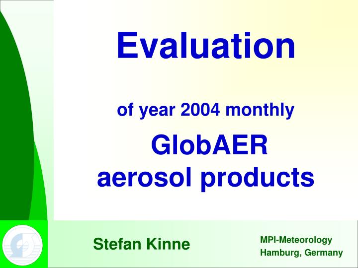 evaluation of year 2004 monthly globaer aerosol products