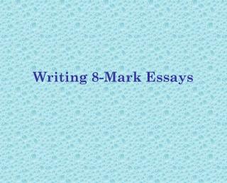 Writing 8-Mark Essays
