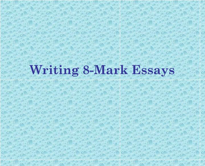 writing 8 mark essays