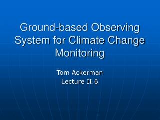 Ground-based Observing System for Climate Change Monitoring