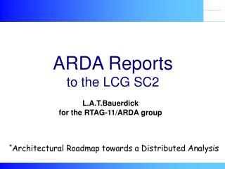 ARDA Reports to the LCG SC2