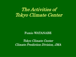 The Activities of Tokyo Climate Center