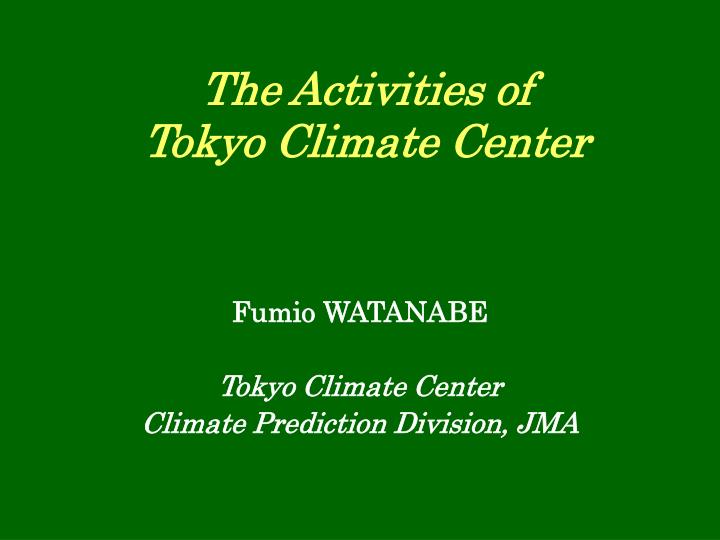 the activities of tokyo climate center