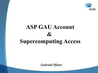 ASP GAU Account &amp; Supercomputing Access