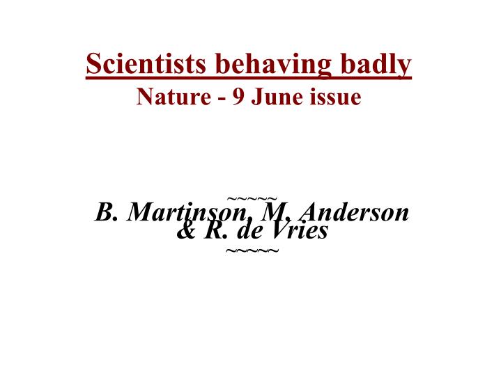 scientists behaving badly nature 9 june issue