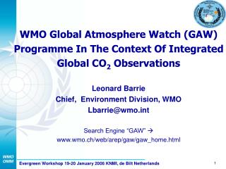 WMO Global Atmosphere Watch (GAW) Programme In The Context Of Integrated Global CO 2 Observations