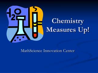 Chemistry Measures Up!