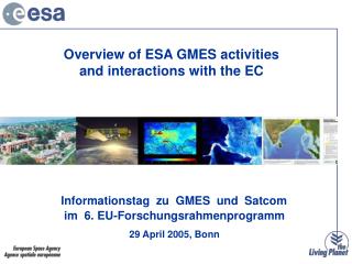 Overview of ESA GMES activities and interactions with the EC