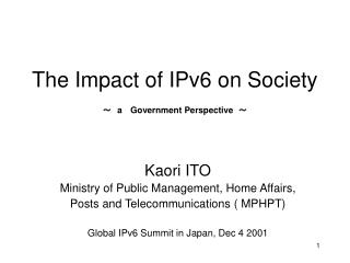 The Impact of IPv6 on Society ?? a Government Perspective ?
