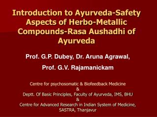 Introduction to Ayurveda-Safety Aspects of Herbo-Metallic Compounds-Rasa Aushadhi of Ayurveda