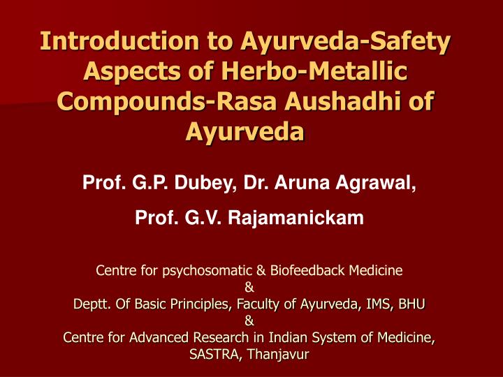 introduction to ayurveda safety aspects of herbo metallic compounds rasa aushadhi of ayurveda