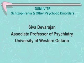 DSM-IV TR Schizophrenia &amp; Other Psychotic Disorders